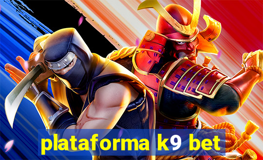 plataforma k9 bet